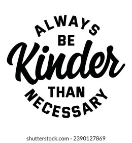 Stylish , fashionable  and awesome Kindness typography art and illustrator