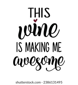 Stylish , fashionable  and awesome Wine typography art and illustrator