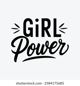 Stylish "Girl Power" typography with hand-lettered script. Perfect for feminism, empowerment campaigns, posters, t-shirts, greeting cards, and digital prints. Minimal black text on a white background.