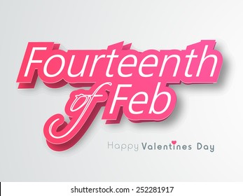 Stylish glossy pink text Fourteenth of Feb indicated Happy Valentines Day celebration on shiny grey background.