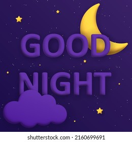 Stylish good night background with 3d moon, cloud and stars. Vector illustration.