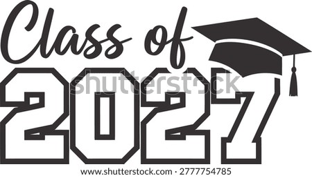 A stylish graphic featuring 'Class of 2027' text with a graduation cap, symbolizing academic completion and new beginnings.