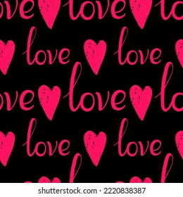 Stylish graphic seamless pattern with hearts and the inscriptions love. Pink and black sketchy background for wrapping paper, fabrics, wallpapers, postcards 