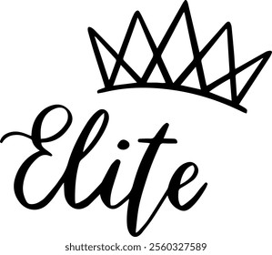 Stylish hand drawn crown resting above the word Elite symbolizes exclusivity, high rank, and premium quality, evoking a sense of luxury and sophistication in design