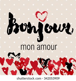 Stylish hand drawn typography card, placard, poster. Paris, France romantic retro background with slogan. Hello, my love sign.