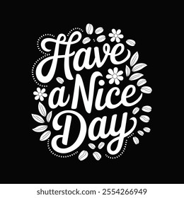 Stylish hand-lettered "Have a Nice Day" with floral and coffee bean accents.