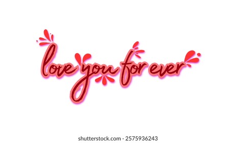 Stylish handwritten 'Love You Forever' text in vibrant red, complemented by decorative heart splashes, evoking love and romance against a clean white background, ideal for valentines and romance