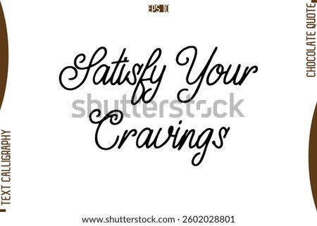 Stylish Handwritten Typography Text World Chocolate Day Caption Satisfy Your Cravings