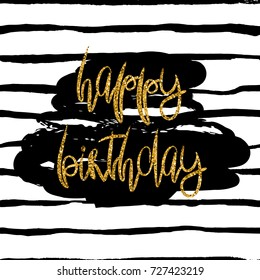 Stylish Happy Birthday Card template. Gold glitter phrase and dark paint stain on black and white striped background. Trendy vector design for greeting cards