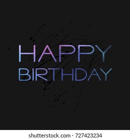 Stylish Happy Birthday Card template. Blue and purple watercolor script, on dark background with black splashes. Trendy vector design for greeting cards