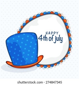 Stylish hat with frame for 4th of July, American Independence Day celebration.