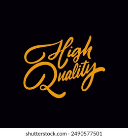 Elegante tipografía manuscrita 'de alta calidad' en amarillo dorado sobre fondo oscuro. Ideal para marca e impresión.