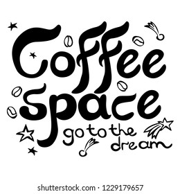 Stylish illustration with cup of coffee. Hipster poster design. Vector background with space elements on the cup and lettering Coffee space .