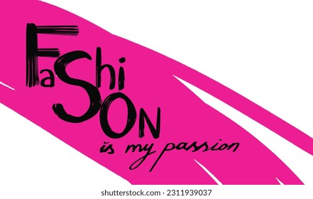 Stylish inscription on the theme of fashion. Texture pink and black graphic design of fashionable lettering font. Fashion is my passion. Isolated vector design element on a white background. 