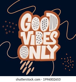 Stylish lettering on a dark background. Good Vibes only and positive thoughts letterings. Text for postcard, invitation, T-shirt print design, banner, motivation poster.