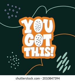 Stylish lettering on a dark background. You got this. Good Vibes and positive thoughts letterings. Text for postcard, invitation, T-shirt print design, banner, motivation poster.