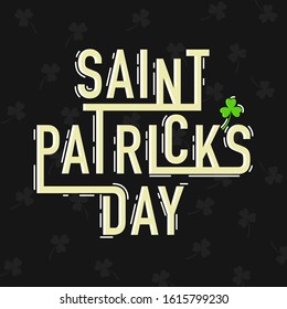 Stylish Lettering of Saint Patrick's Day on Shamrock Leaves Black Background.