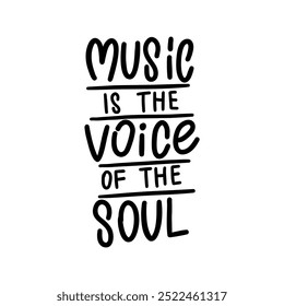 Stylish and melodic statement about music as a form of self-expression. The lettering "Music is the voice of the soul" will be a great addition to designs related to music, creativity, and art.