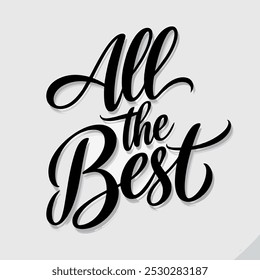 Um design de caligrafia elegante e moderno com a frase "All the Best", perfeito para adicionar um toque de elegância aos seus projetos. Este design é ideal para cartões de saudação, convites.