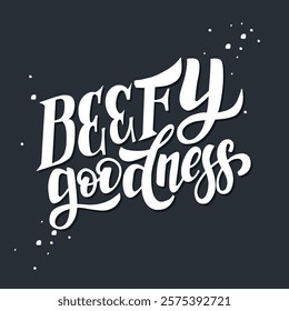 A stylish and modern hand-lettered phrase "Beefy Goodness". Perfect for creating food menus, restaurant logos