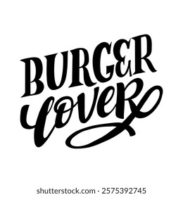 A stylish and modern hand-lettered phrase "Burger Lover". Perfect for creating t-shirt designs, posters, and other design projects related to food, restaurants, and pop culture. 