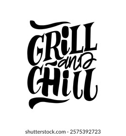 A stylish and modern hand-lettered phrase "Grill and chill". Perfect for creating t-shirt designs, posters, and other design projects related to food, restaurants, and pop culture. 