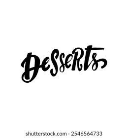 A stylish and modern hand-lettered word "Desserts". Perfect for creating food menus, restaurant logos, and other design projects related to food and dining. 