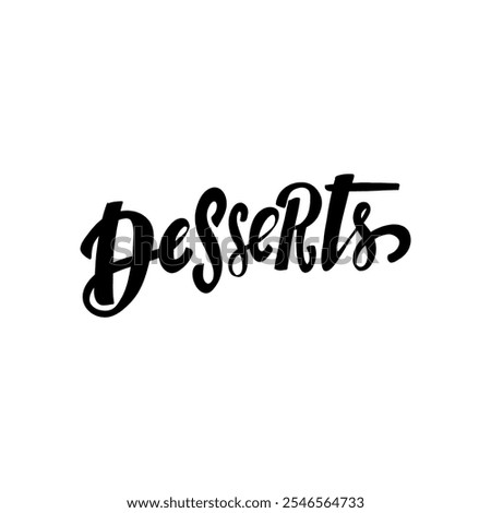 A stylish and modern hand-lettered word "Desserts". Perfect for creating food menus, restaurant logos, and other design projects related to food and dining. 