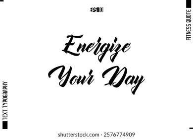 Stylish Modern Typography Text Fitness Quote Energize Your Day