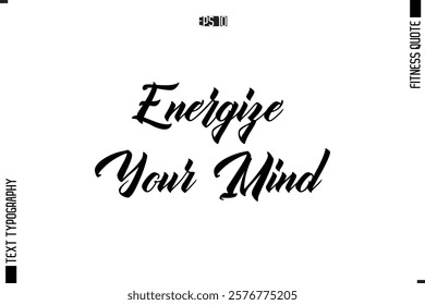 Stylish Modern Typography Text Fitness Quote Energize Your Mind