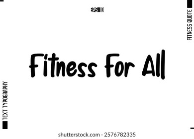 Stylish Modern Typography Text Fitness Quote Fitness For All