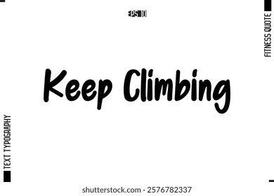 Stylish Modern Typography Text Fitness Quote Keep Climbing