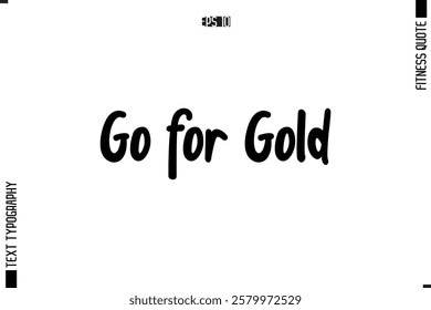 Stylish Modern Typography Text Fitness Quote Go for Gold