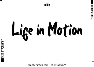 Stylish Modern Typography Text Fitness Quote Life in Motion