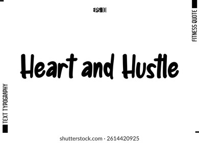 Stylish Modern Typography Text Fitness Quote Heart and Hustle