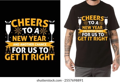 Stylish New Year T-shirt design featuring the phrase 'Cheers to a New Year and Another Chance for Us to Get It Right.' The bold typography is accented with champagne glasses, fireworks, and festive st