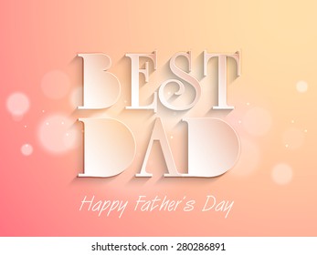 Stylish paper text Best Dad on shiny pink and orange background for Happy Father's Day celebrations. 