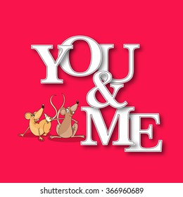 Stylish paper text You and Me and cute rat couple for Happy Valentine's Day celebration.