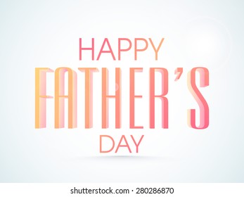 Stylish poster, banner or flyer design with 3D text Happy Father's Day on shiny background.