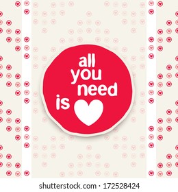 Stylish poster with circle label and text. All you need is love