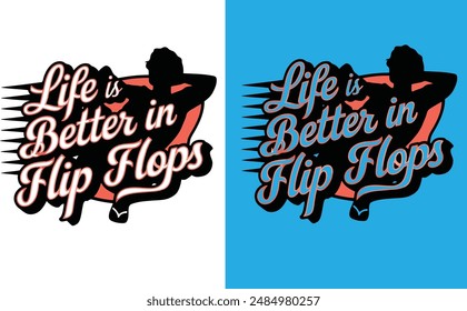 A stylish and retro illustration of a silhouette with a vibrant "Life is Better in Flip Flops" t-shirt Design.