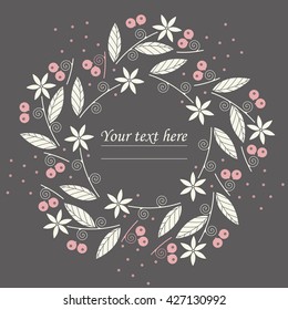 Stylish round frame with flowers and berries on grey background can be used for greeting card, baby shower , invitation, cover and more designs.