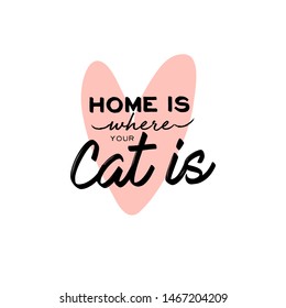 Stylish Scandic house lettering with pink heart. Cozy season. Home is where your cat is. Vector illustration