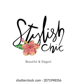 Stylish slogan text and tropical beautiful flower design for fashion graphics, t shirt prints etc