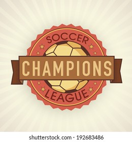 Stylish sticker, tag or badge with shiny soccer ball design and stylish text Soccer League Champions on brown rays background. 