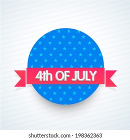 Stylish sticker, tag or label design for Fourth of July American Independence Day celebrations on grey background. 