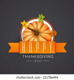 Stylish sticky design with glossy pumpkin, maple leaves and orange ribbon on grey background for Happy Thanksgiving Day celebrations. 