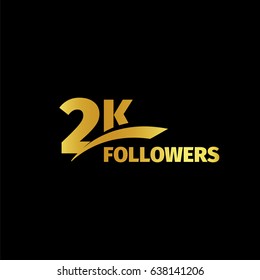 Stylish strict design, number of subscribers in social networks, the anniversary vector illustration. My followers logo. Large vector gold numbers and letters online communities.