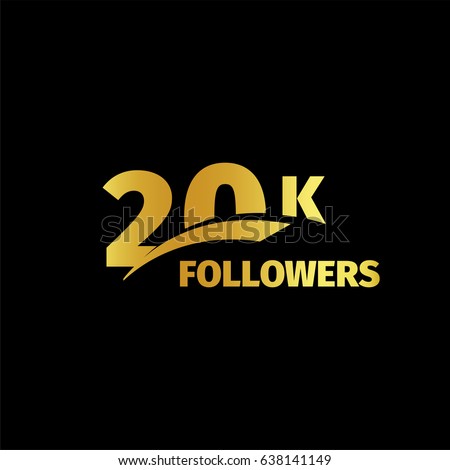 Stylish strict design, number of subscribers in social networks, the anniversary vector illustration. My followers logo. Large vector gold numbers and letters online communities.