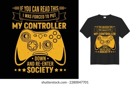 Stylish t shirt and trendy apparel design with joystick, gamepad, typography, print, vector. Gaming and Gamer T-Shirt Design, Posters, Gamer Quotes, and Slogan good for a T-Shirt.